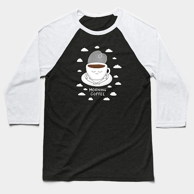 Morning Coffee Baseball T-Shirt by awesomesaucebysandy